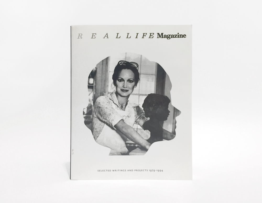 REAL LIFE Magazine: Selected Writings and Projects, 1979 – 1994